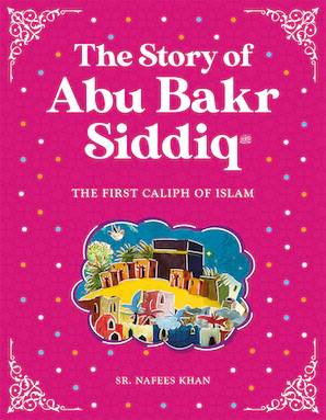 The Story of Abu Bakr Siddiq
