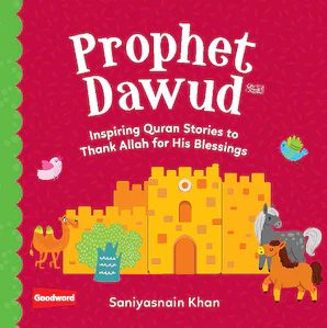 Prophet Dawud: Inspiring Quran Stories to
Thank Allah for His Blessings